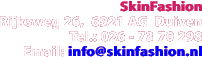 SkinFashion Rijksweg 26,  6921 AG